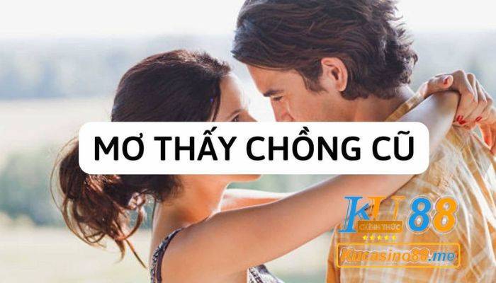 nằm mơ thấy chồng cũ